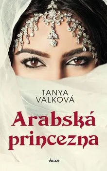 Arabská princezna - Tanya Valková (2020, vázaná)