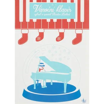 Vánoční klavír: Aneb slavné vánoční melodie ve snadné úpravě pro klavír - Radim Linhart (2017)