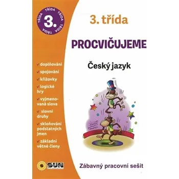 Český jazyk Český jazyk 3. třída: Procvičujeme: Zábavný pracovní sešit - kolektiv (2019, brožovaná)