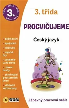 Český jazyk Český jazyk 3. třída: Procvičujeme: Zábavný pracovní sešit - kolektiv (2019, brožovaná)