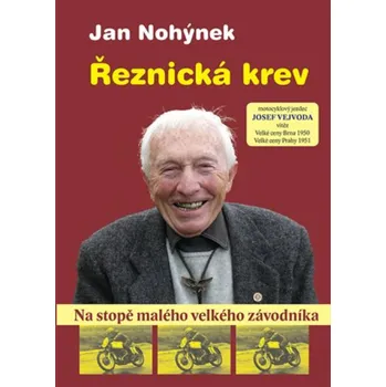 Literární biografie Řeznická krev: Na stopě malého velkého závodníka - Jan Nohýnek (2014, pevná)