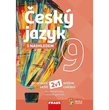 Český jazyk Český jazyk s nadhledem 9: Pracovní sešit - Zdeňka Krausová, Martina Pašková a kol. (2019, brožovaná)
