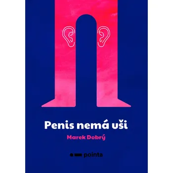 Kniha Penis nemá uši - Marek Dobrý (E-Kniha)