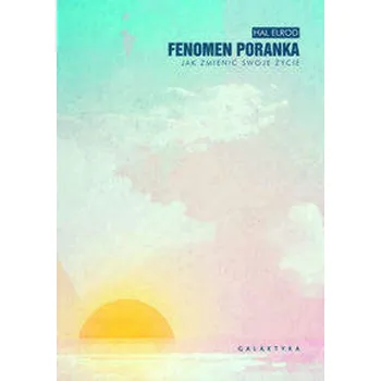 Fenomen poranka. Jak zmienić swoje życie - Elrod Hal