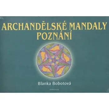Archandělské mandaly poznání - Blanka Bobotová