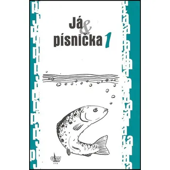 Já & písnička 1 - G+W (2011, pevná)