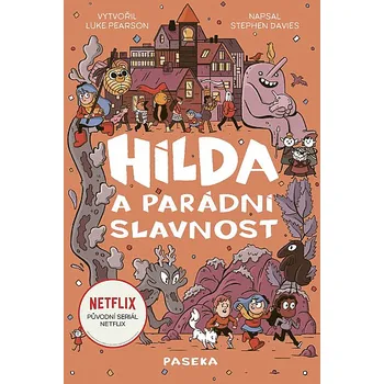 Hilda a parádní slavnost - Luke Pearson, Stephen Davies (2019, pevná)