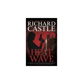 Nikki Heat Book One - Heat Wave (Castle) - Castle, Richard