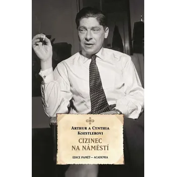 Literární biografie Cizinec na náměstí - Arthur Koestler, Cynthia Koestlerová