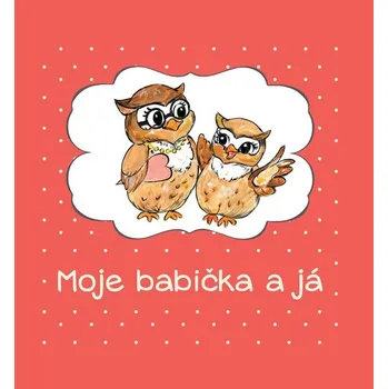 Moje babička a já - Marianna Čabová (2018, pevná) Moje babička a já - Marianna Čabová (2018, pevná)