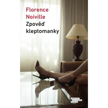 Zpověď kleptomanky - Florence Noiville (2020, pevná)