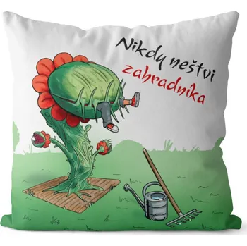 Dekorativní polštářek Polštář Nikdy neštvi zahradníka (Velikost: 40 x 40 cm)