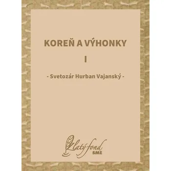 Kniha Koreň a výhonky I - Svetozár Hurban Vajanský (E-Kniha)