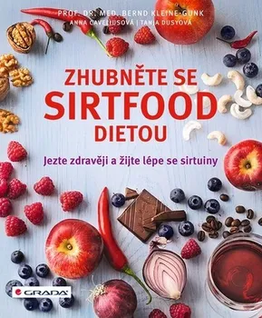 Zhubněte se sirtfood dietou: Jezte zdravěji a žijte lépe se sirtuiny - Bernd Kleine-Gunk (2020, brožovaná)