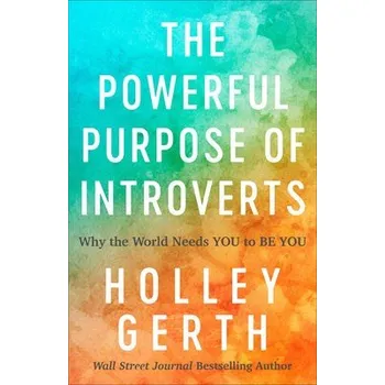 Cizojazyčná kniha Powerful Purpose of Introverts '- Why the World Needs You to Be You - Gerth, Holley