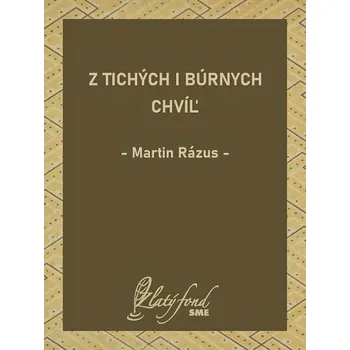 Kniha Z tichých i búrnych chvíľ - Martin Rázus (E-Kniha)