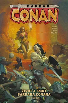 Komiks pro dospělé Barbar Conan 1: Život a smrt barbara Conana: Kniha první - Jason Aaron (2020, pevná)