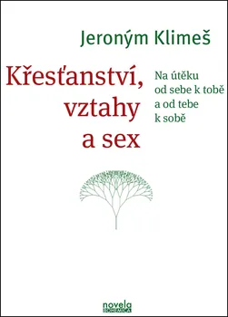 Křesťanství, vztahy a sex - Jeroným Klimeš (2016, brožovaná)