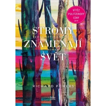 Stromy znamenají svět - Richard Powers (2020, pevná)