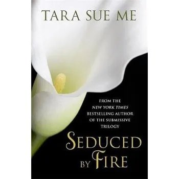 Cizojazyčná kniha Seduced By Fire: A Partners In Play Novel - Me, Tara Sue