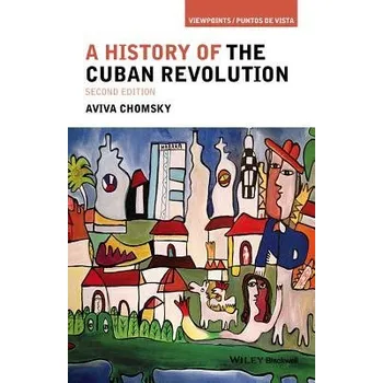 History of the Cuban Revolution - Chomsky, Aviva (Salem State College in Massachusetts, USA)
