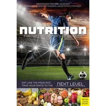 Nutrition for Top Performance in Soccer - Jeukendrup, Asker E.; Gleeson, Michael