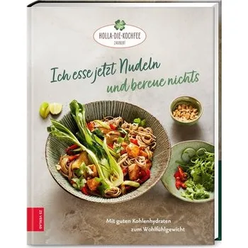 Ich esse jetzt Nudeln und bereue nichts - Hola-Schneider, Petra