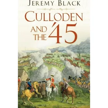 Culloden and the '45 - Black, Jeremy