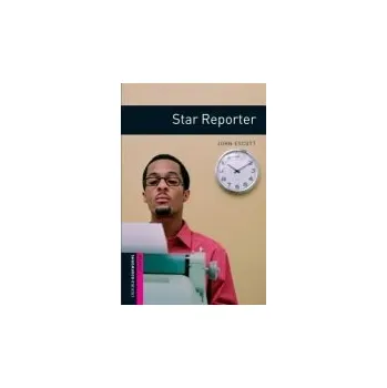 Cizí jazyk Oxford Bookworms Library: Starter Level:: Star Reporter - Escott, John