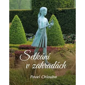 Setkání v zahradách - Pavel Chlouba…
