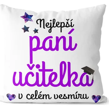 Dekorativní polštářek Polštář 40 x 40 cm - Nejlepší paní učitelka v celém vesmíru
