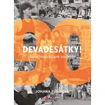 Devadesátky!: Roky nespoutané svobody -…