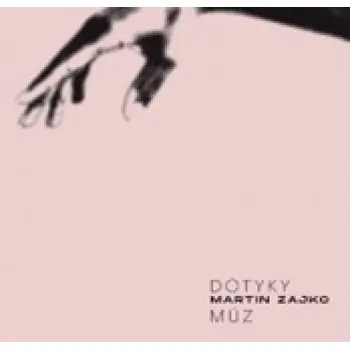 Česká hudba Martin Zajko : Dotyky múz CD