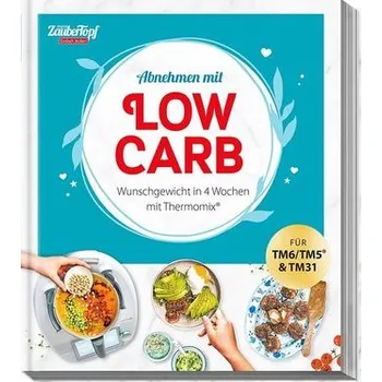 mein ZauberTopf EINFACH LECKER! Abnehmen mit Low-Carb - Wunschgewicht in 4 Wochen