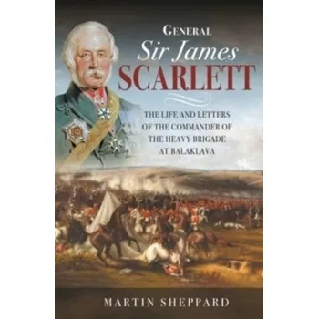 General Sir James Scarlett - Sheppard, Martin
