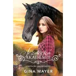 Jezdecká akademie: Cesta do Snowfieldu - Gina Mayer (2022, pevná)