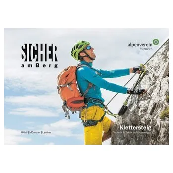 Sicher am Berg: Klettersteig - Würtl, Walter