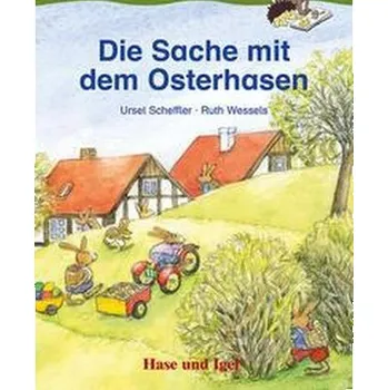 Die Sache mit dem Osterhasen. Schulausgabe - Ursel Scheffler