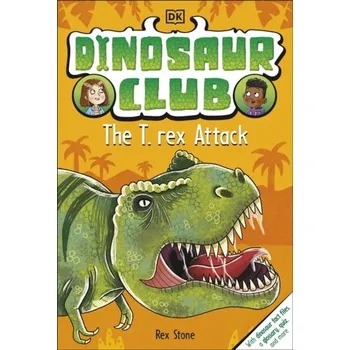 Dinosaur Club: The T-Rex Attack - Stone, Rex