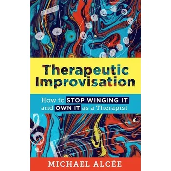 Cizojazyčná kniha Therapeutic Improvisation - Alcee, Michael