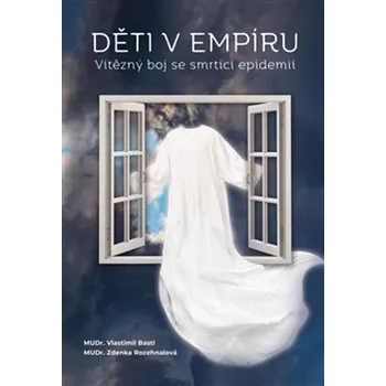 Děti v empíru - Vlastimil Bastl, Zdenka Rozehnalová