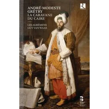 Zahraniční hudba 2CD Andre Modeste Gretry: La Caravane Du Caire 2014