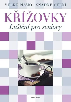 Kniha Křížovky: Luštění pro seniory fialové - Fragment (2022, brožovaná)