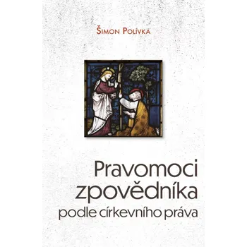 Duchovní literatura Pravomoci zpovědníka podle církevního práva
