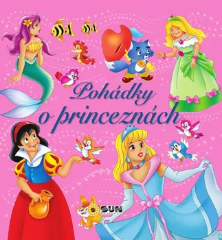 Pohádka Pohádky o princeznách - Nakladatelství SUN (2020, pevná)