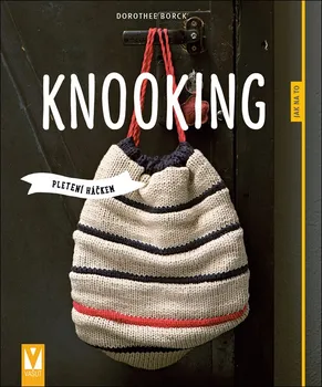Knooking: Pletení háčkem - Dorothee Borck (2022, brožovaná)