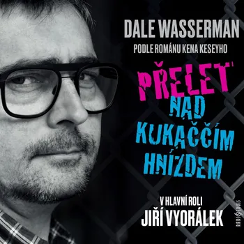 Přelet nad kukaččím hnízdem - Dale Wasserman (čte Jiří Vyorálek), [mp3 ke stažení]