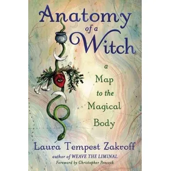 Osobní rozvoj Anatomy of a Witch - Zakroff, Laura Tempest