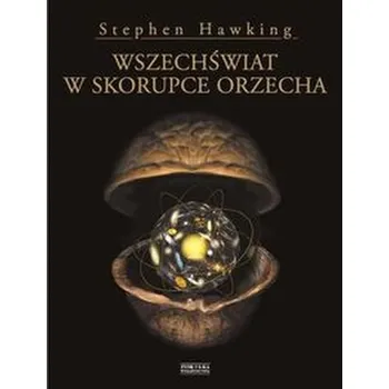 Wszechświat w skorupce orzecha - Hawking Stephen [PL] (2014, Pevná s přebalem, Zysk i S-ka)