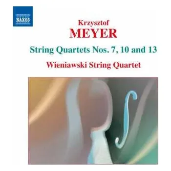 Zahraniční hudba CD Krzysztof Meyer: String Quartet Nos. 7,10 And 13 2012